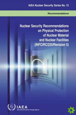 Nuclear security recommendations on physical protection of nuclear material and nuclear facilities (INFCIRC/225/revision 5)