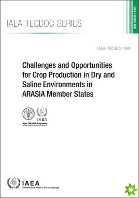 Challenges and Opportunities for Crop Production in Dry and Saline Environments in ARASIA Member States