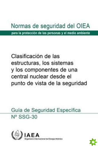 Safety Classification of Structures, Systems and Components in Nuclear Power Plants, Spanish Edition