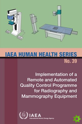 Implementation of a Remote and Automated Quality Control Programme for Radiography and Mammography Equipment