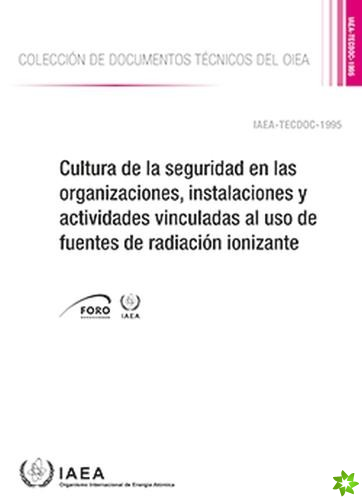 Cultura de la seguridad en las organizaciones, instalaciones y actividades vinculadas al uso de fuentes de radiacion ionizante