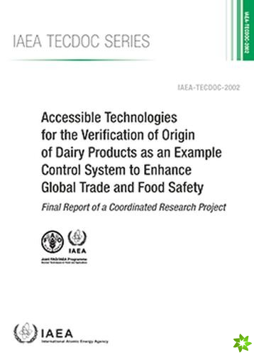 Accessible Technologies for the Verification of Origin of Dairy Products as an Example Control System to Enhance Global Trade and Food Safety
