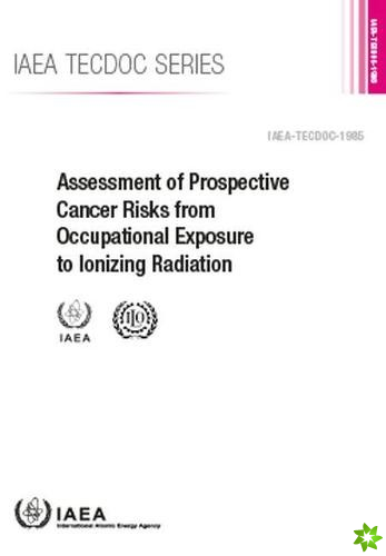 Assessment of Prospective Cancer Risks from Occupational Exposure to Ionizing Radiation