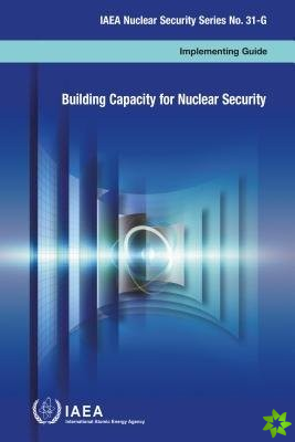 Building Capacity for Nuclear Security