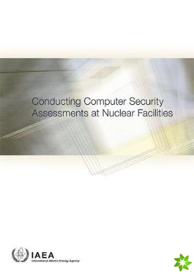 Conducting Computer Security Assessments at Nuclear Facilities