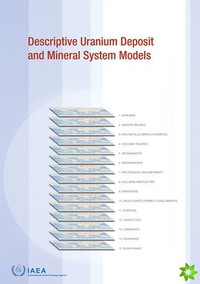 Descriptive Uranium Deposit and Mineral System Models