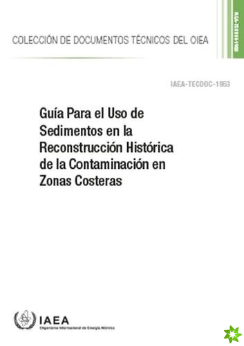 Guia Para el Uso de Sedimentos en la Reconstruccion Historica de la Contaminacion en Zonas Costeras