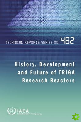 History, Development and Future of TRIGA Research Reactors