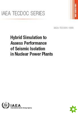 Hybrid Simulation to Assess Performance of Seismic Isolation in Nuclear Power Plants