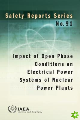 Impact of Open Phase Conditions on Electrical Power Systems of Nuclear Power Plants