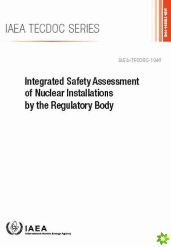 Integrated Safety Assessment of Nuclear Installations by the Regulatory Body