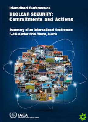International Conference on Nuclear Security: Commitments and Actions