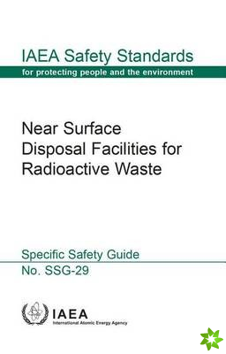 Near surface disposal facilities for radioactive waste specific safety guide