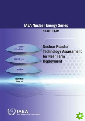 Nuclear reactor technology assessment for near term deployment