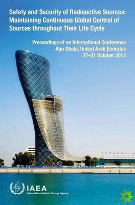 Proceedings of an International Conference on the Safety and Security of Radioactive Sources