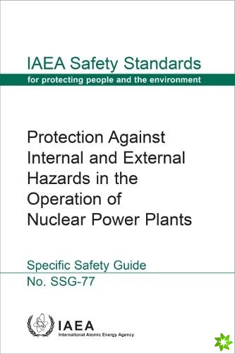 Protection Against Internal and External Hazards in the Operation of Nuclear Power Plants