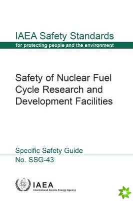 Safety of Nuclear Fuel Cycle Research and Development Facilities