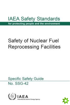 Safety of Nuclear Fuel Reprocessing Facilities