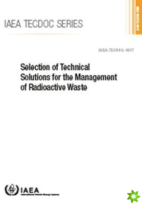 Selection of Technical Solutions for the Management of Radioactive Waste