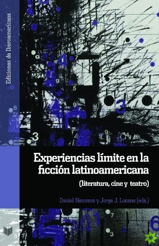 Experiencias limite en la ficcion latinoamericana