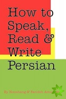 How to Speak, Read & Write Persian (Farsi)