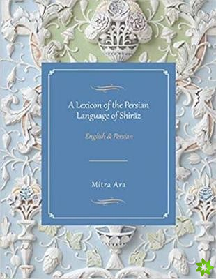Lexicon of the Persian Language of Shiraz
