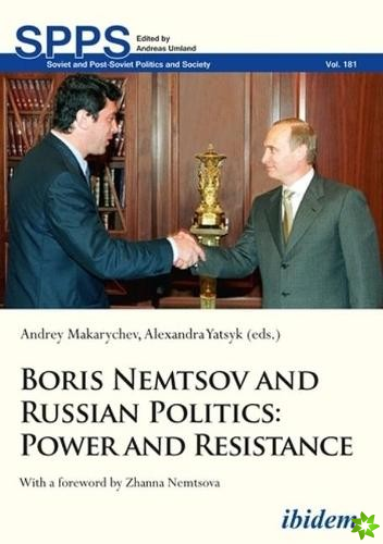 Boris Nemtsov and Russian Politics - Power and Resistance