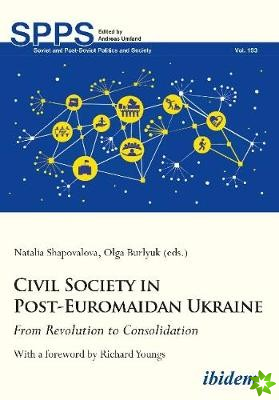 Civil Society in Post-Euromaidan Ukraine - From Revolution to Consolidation