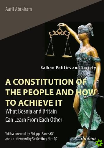 Constitution of the People and How to Achieve  What Bosnia and Britain Can Learn From Each Other