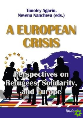 European Crisis: Perspectives on Refugees, Solidarity, and Europe