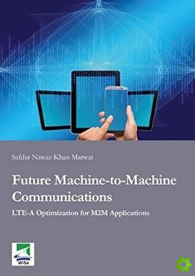 Future Machine-to-Machine Communications