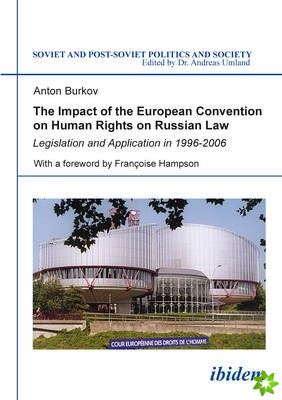 Impact of the European Convention on Human R - Legislation and Application in 1996-2006
