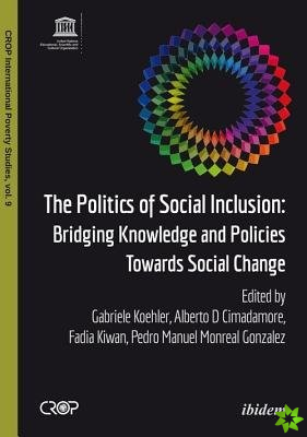 Politics of Social Inclusion  Bridging Knowledge and Policies Towards Social Change