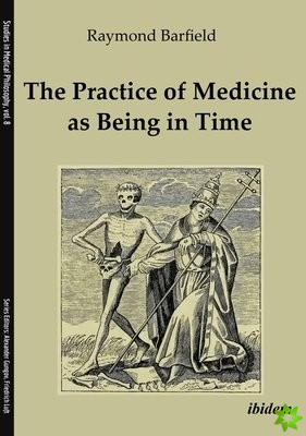 Practice of Medicine as Being in Time