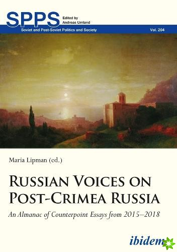 Russian Voices on PostCrimea Russia  An Almanac of Counterpoint Essays from 20152018