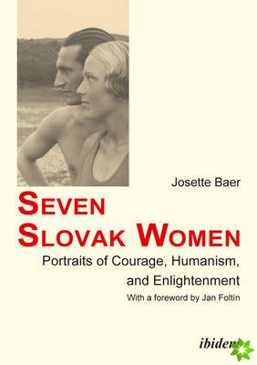 Seven Slovak Women - Portraits of Courage, Humanism, and Enlightenment