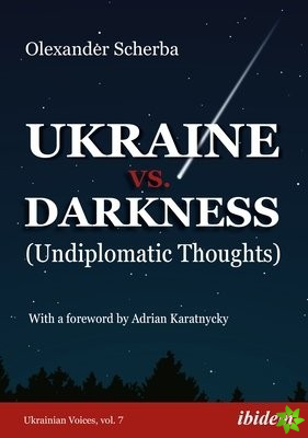 Ukraine vs. Darkness - (Undiplomatic Thoughts)