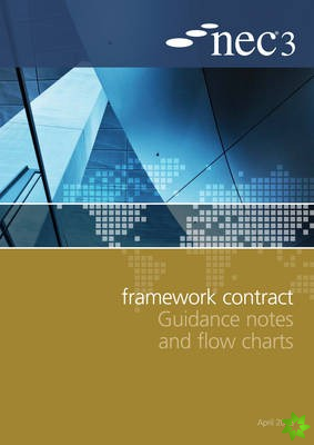 NEC3 Framework Contract Guidance Notes and Flow Charts