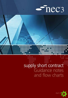 NEC3 Supply Short Contract Guidance Notes and Flow Charts