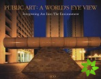 Public Art: a World's Eye View: Inegrating Art into the Environment