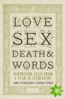 Love, Sex, Death and Words