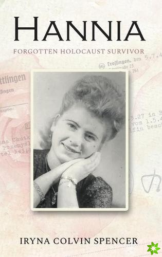 Hannia; Forgotten Holocaust Survivor