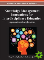 Knowledge Management Innovations for Interdisciplinary Education