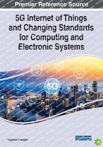 5G Internet of Things and Changing Standards for Computing and Electronic Systems