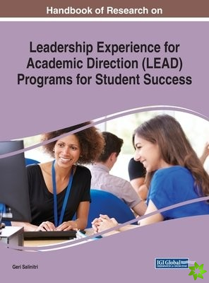 Handbook of Research on Leadership Experience for Academic Direction (LEAD) Programs for Student Success