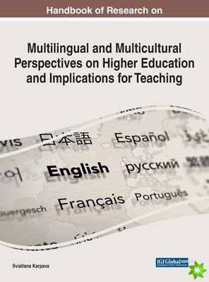 Handbook of Research on Multilingual and Multicultural Perspectives on Higher Education and Implications for Teaching