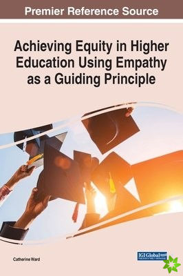 Achieving Equity in Higher Education Using Empathy as a Guiding Principle
