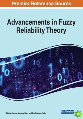 Advancements in Fuzzy Reliability Theory