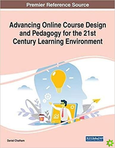 Advancing Online Course Design and Pedagogy for the 21st Century Learning Environment