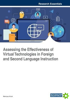 Assessing the Effectiveness of Virtual Technologies in Foreign and Second Language Instruction